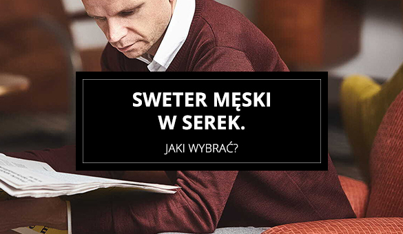 Sweter męski w serek. Jaki wybrać?