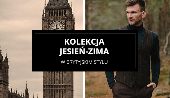 Wracamy na Wyspy. Kolekcja jesień-zima w brytyjskim stylu